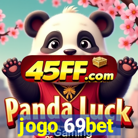 jogo 69bet